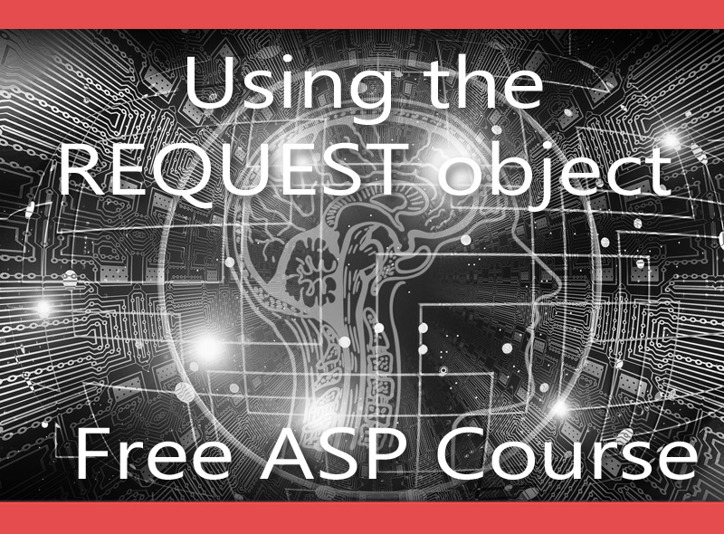 Using The REQUEST Object ASP Is Fun