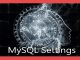 MySQL Settings
